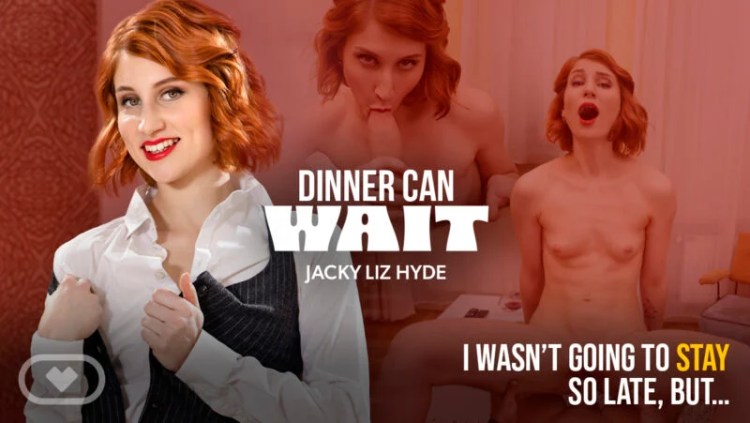 Virtual Real Porn - Jacky Liz Hyde in Dinner Can Wait Porn Video