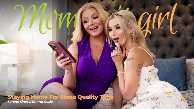 Mommy's Girl - Serene Siren, Emma Rosie - Staying Home For Some Quality Time Porn Video